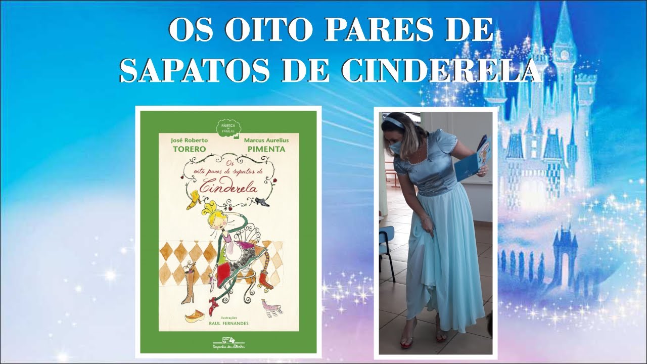 OS OITO PARES DE SAPATOS DE CINDERELA - YouTube