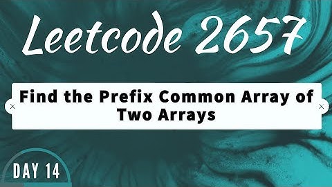 LeetCode 2657 | Find the Prefix Common Array of Two Arrays | Leetcode Daily Challenge