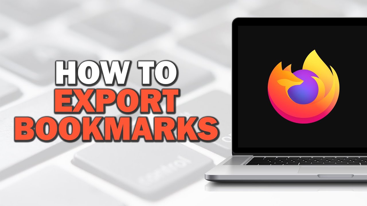 How To Export Bookmarks on Firefox (Easiest Way)