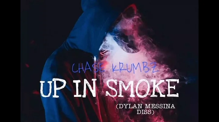 Chase krumbz-Up in smoke(Dylan Messina diss)