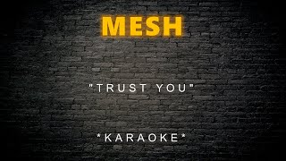 Mesh - Trust You (Karaoke)