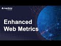 Introducing enhanced web metrics in appneta