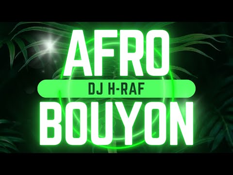 Bouyon  Afro Mix DJ H RAF