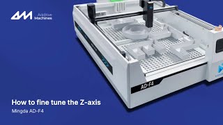 How to fine tune the Z-axis - Mingda AD-F4