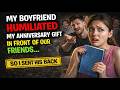 My Boyfriend Humiliated My Anniversary Gift In Front Of Our Friends… So I Sent His Back