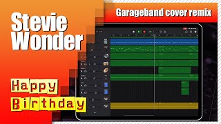 Stevie Wonder - Happy Birthday | Garageband Song Remake Cover Remix | iPad/iPhone iOS