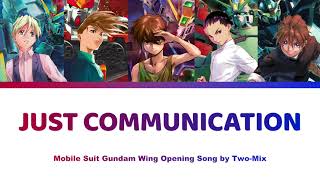 Just Communication - Mobile Suit Gundam Wing 新機動戦記ガンダム W ウイング | Two-Mix