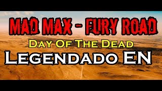 Mad Max Fury Road - Day Of The Dead [Video & Lyric]