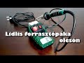 Forrasztópáka állomás ócsóé | Parkside PLS 48 D2 ◆ Eszközteszt