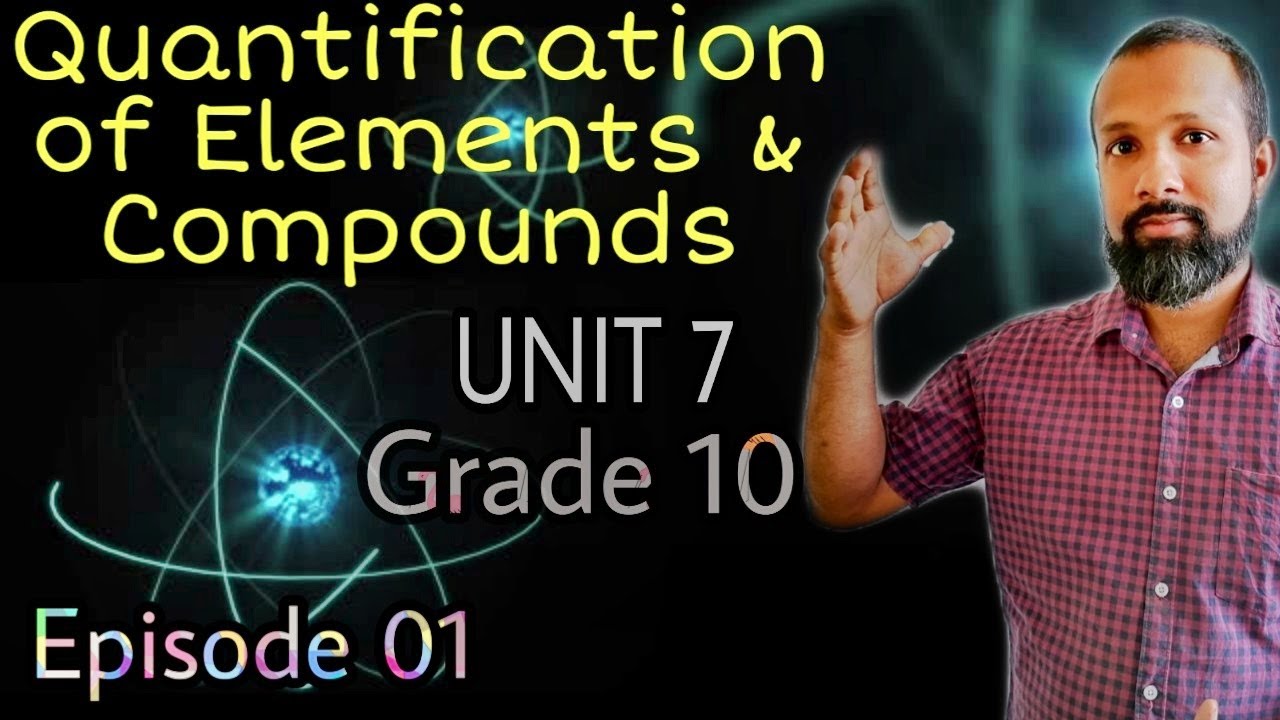 Quantification of Elements & Compounds l Unit 7 l Grade 10 l Episode 01 ...