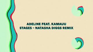 Video thumbnail of "Adi Oasis Feat. KAMAUU - Stages (Natasha Diggs Remix)"