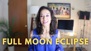 Full Moon Eclipse Releasing Exercise