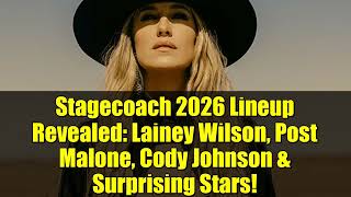 Stagecoach 2026 Lineup Revealed: Lainey Wilson, Post Malone, Cody Johnson &amp; Surprising Stars!