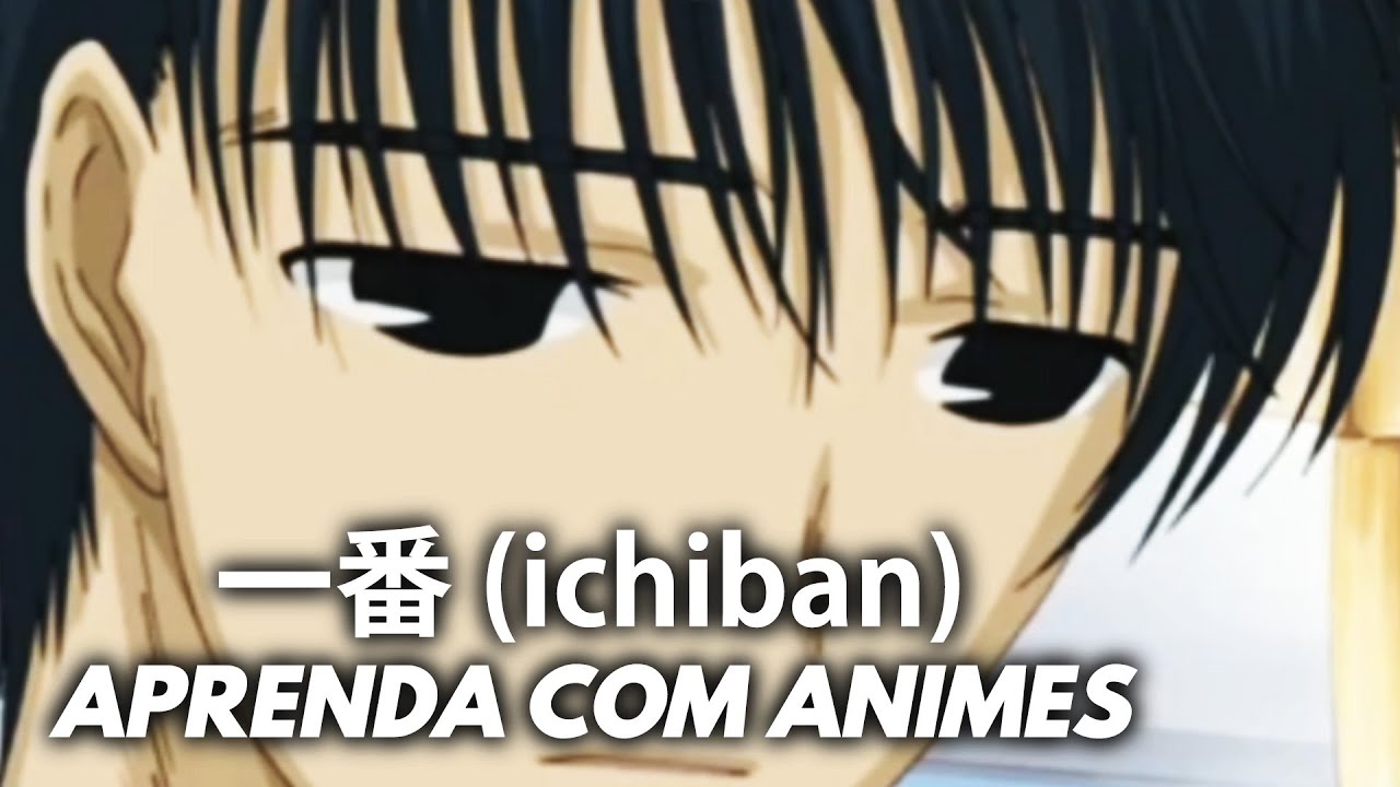 Aprenda japonês com animes 一番 (ichiban), o que significa? YouTube
