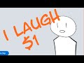 if i laugh, give me $1 (very funny)
