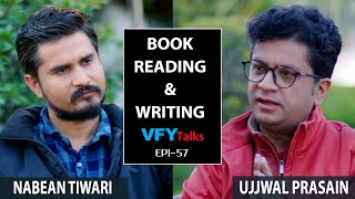 Ujjwal Prasain | Nabean Tiwari @vfytalks Epi 57 | Book Reading & Writing in Life