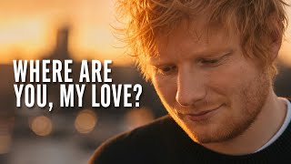 Ed Sheeran   Where Are You My Love   Emotional Love Song 2026
