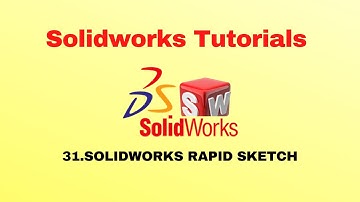 Solidworks Tutorial 31 :- Rapid sketch in solidworks