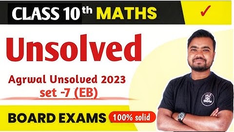 unsolved paper class 10th math up board | अग्रवाल अनसॉल्वड-2023 set- 7(EB) | agrawal unsolved