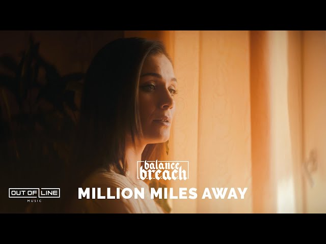 Balance Breach - Million Miles Away (Official Music Video) class=