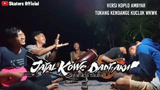 JAJAL KOWE DADI AKU-SYAHIBA SAUFA||COVER BY SKATERS (VERSI KOPLO)