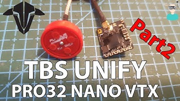 TBS UNIFY PRO32 NANO VTX - Field Test - Part 2