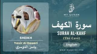 Surah Al-Kahf By Sheikh Yasir Al Dosary With English Translation
