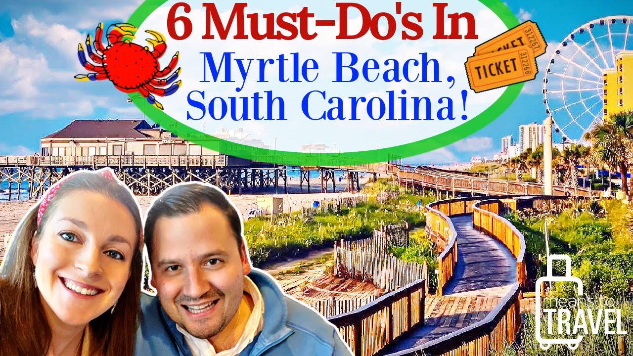 6 THINGS TO DO IN MYRTLE BEACH SOUTH CAROLINA Fun Activities & Must