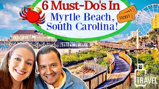 6 THINGS TO DO IN MYRTLE BEACH SOUTH CAROLINA    Fun Activities & MustDo's On Your Beach Vacation!