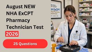 August NEW NHA ExCPT Pharmacy Technician Test 2026 | 25 Practice Questions & Answers