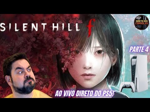 SILENT HILL f - AO VIVO Direto do PS5 (PARTE 4)