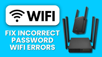 How to Fix “Incorrect Password” Wi-Fi Errors 🔑 Connect Devices Without Login Issues