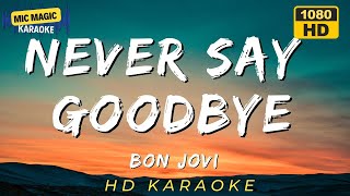 Download Lagu NEVER SAY GOODBYE 😭🎸 BON JOVI Karaoke | HD Version 🎤🌟 MP3