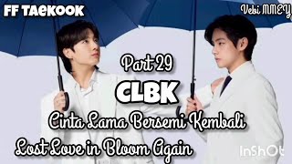 CLBK Part 29 | FF Taekook