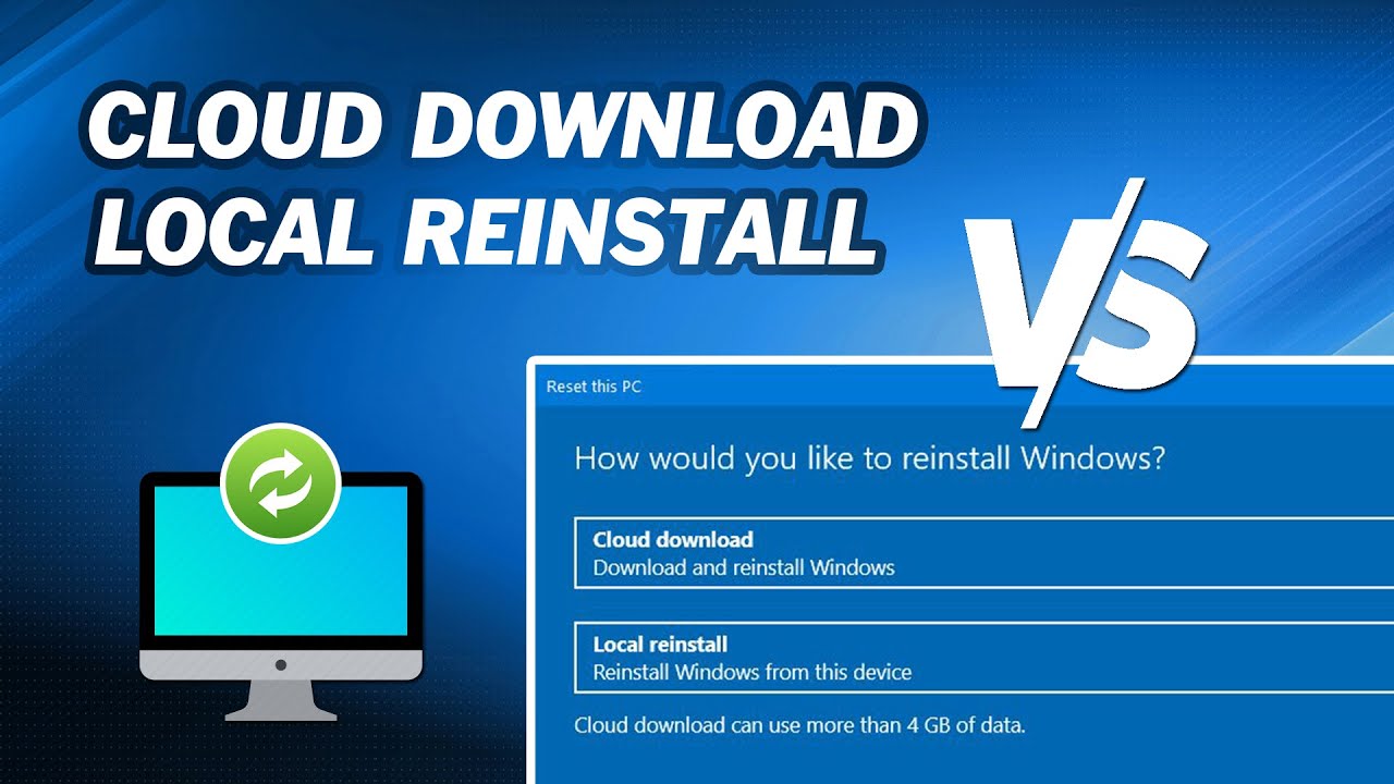 cloud download or local reinstall windows
