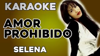 Selena - Amor Prohibido (KARAOKE)