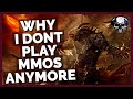 Why i dont play mmos anymore