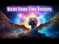 Violet Flame Time-Keepers Awakening! 🕉 DNA Retrieval and Reconnection