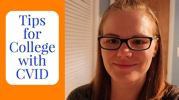 Tips for CVID and College