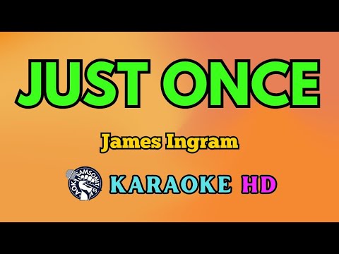 Video thumbnail for Just Once KARAOKE by James Ingram 4K HD @samsonites