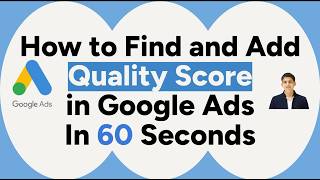 How to Find and Add Quality Score in Google Ads (Keywords, Search terms)