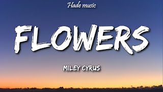 Miley Cyrus - Flowers (Lyrics)