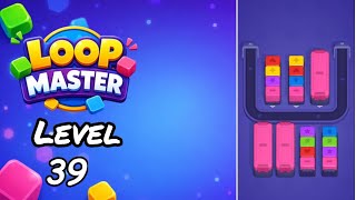 Loop Master Level 39 Walkthrough