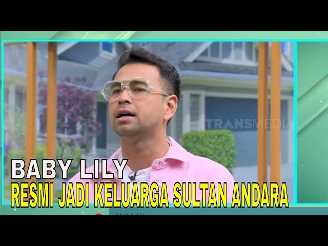 Sah! Baby Lily Resmi Jadi Keluarga Sultan Andara | FYP (06/05/24) Part 1 class=