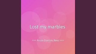 Lost my marbles