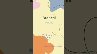 How to Pronounce Bronchi | Correct English Pronunciation Tutorial
