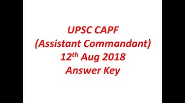 UPSC Assistant Commandant (CAPF) 12th Aug 2018 - Answer key