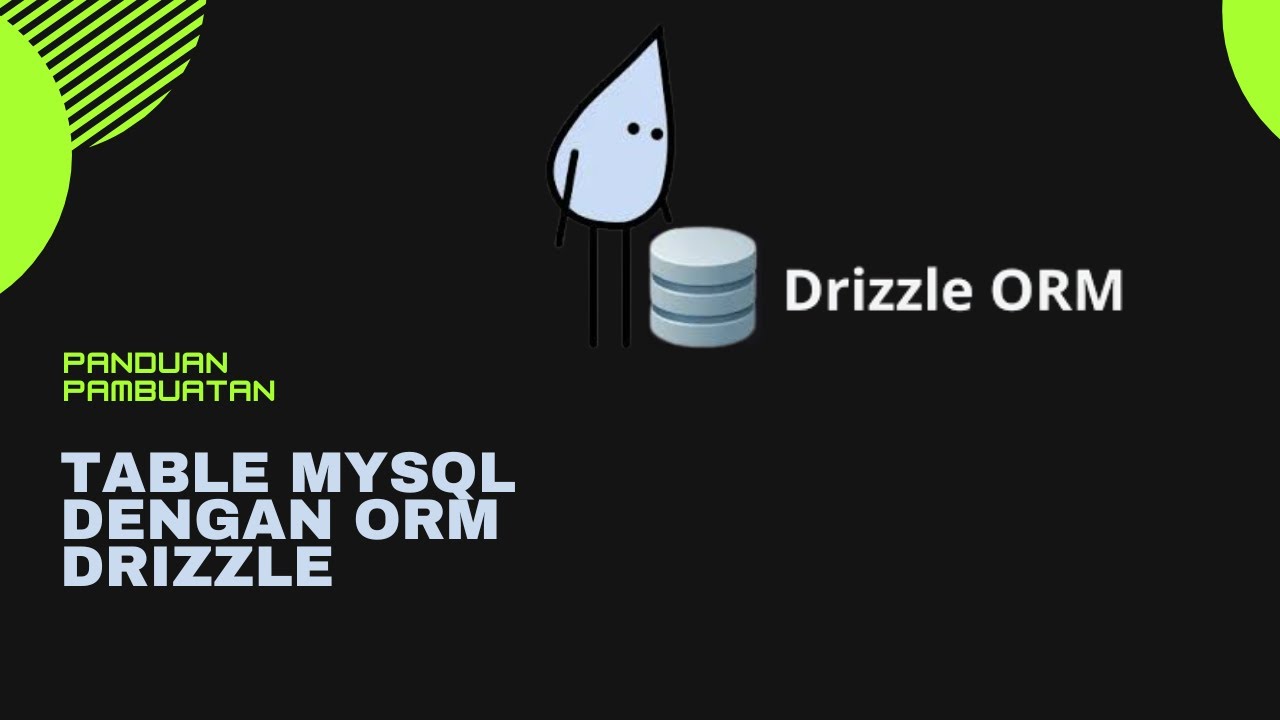Cara Membuat Table MySQL dengan Drizzle ORM | Setup Database Modern ...