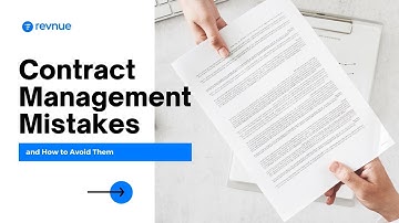 Contract Management Mistakes and How to Avoid Them