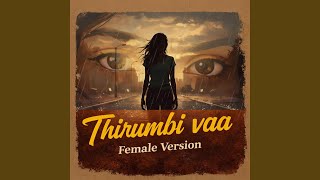 Thirumbi Vaa (Female version)